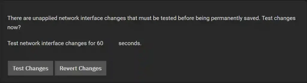 Prompt to test unapplied network interface changes with buttons for 'Test Changes' for 60 seconds or 'Revert Changes' in TrueNAS SCALE.