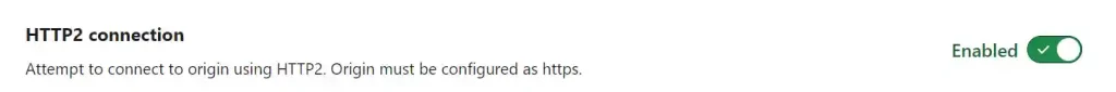 A user interface element displays a green "Enabled" checkmark next to the text "HTTP2 connection" and a warning message indicating that the origin server must be configured with HTTPS for HTTP2 connections.